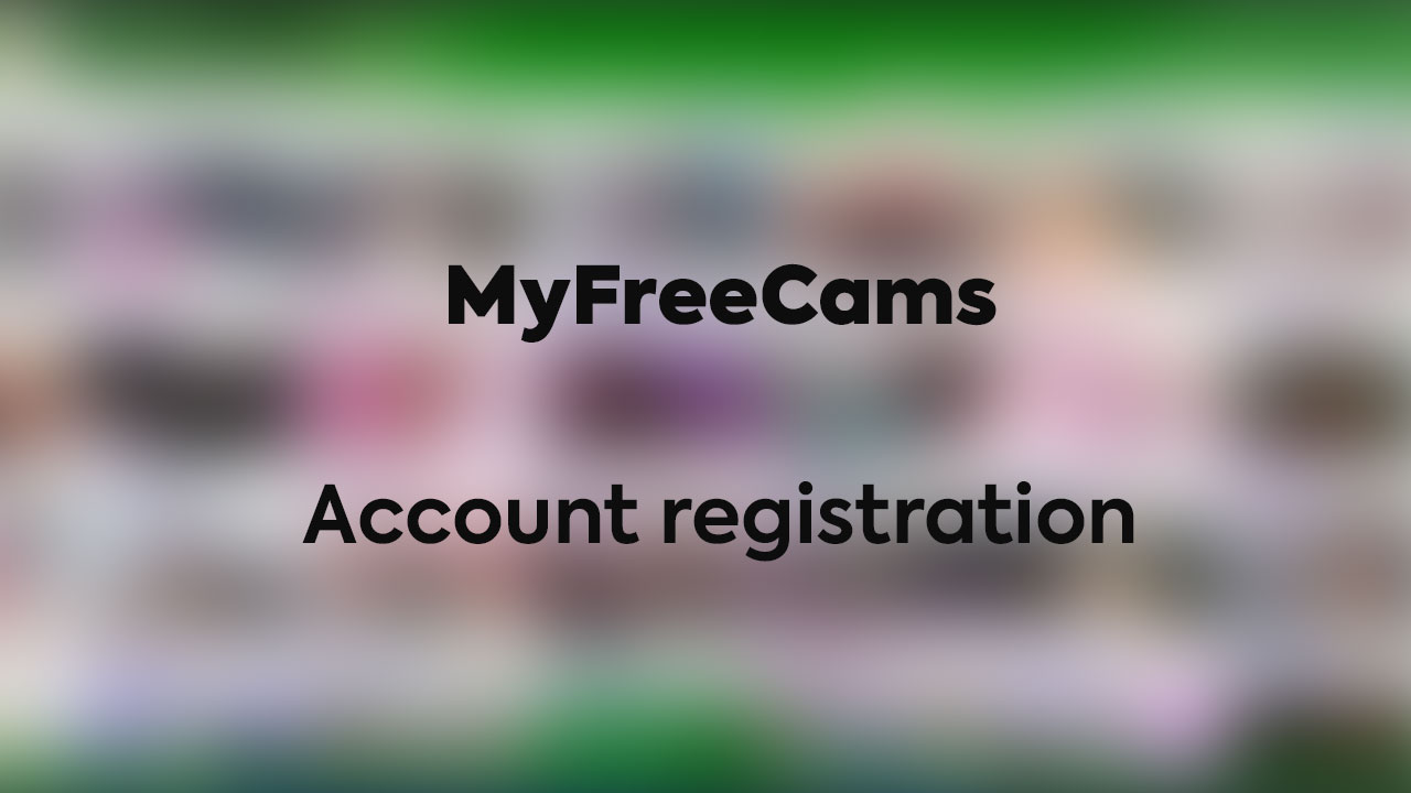 Registration My Free Cams - Registration